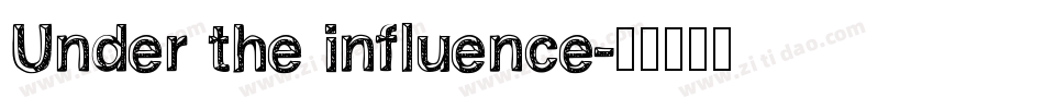 Under the influence字体转换